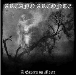 Arcano Arconte : A Espera da Morte